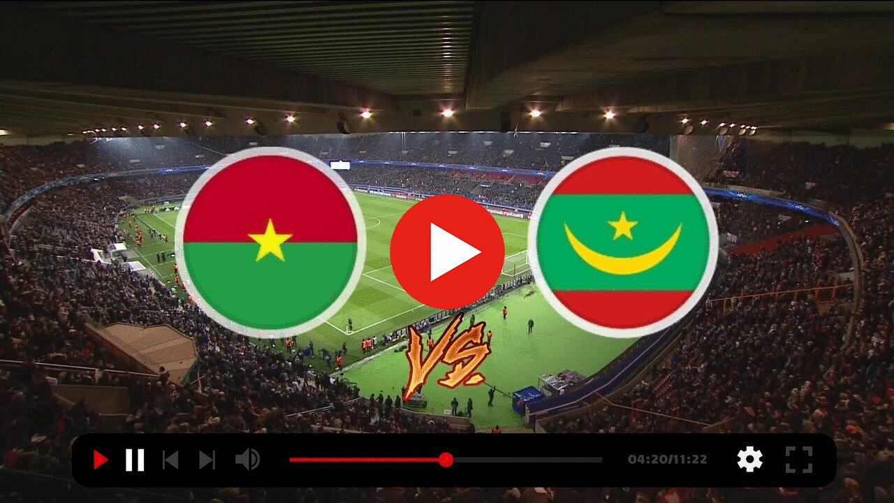 بث مباشر مباراة موريتانيا وبوركينا فاسو